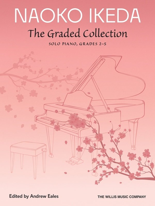 Naoko Ikeda - the Graded Collection Solo Piano Grades 2-5