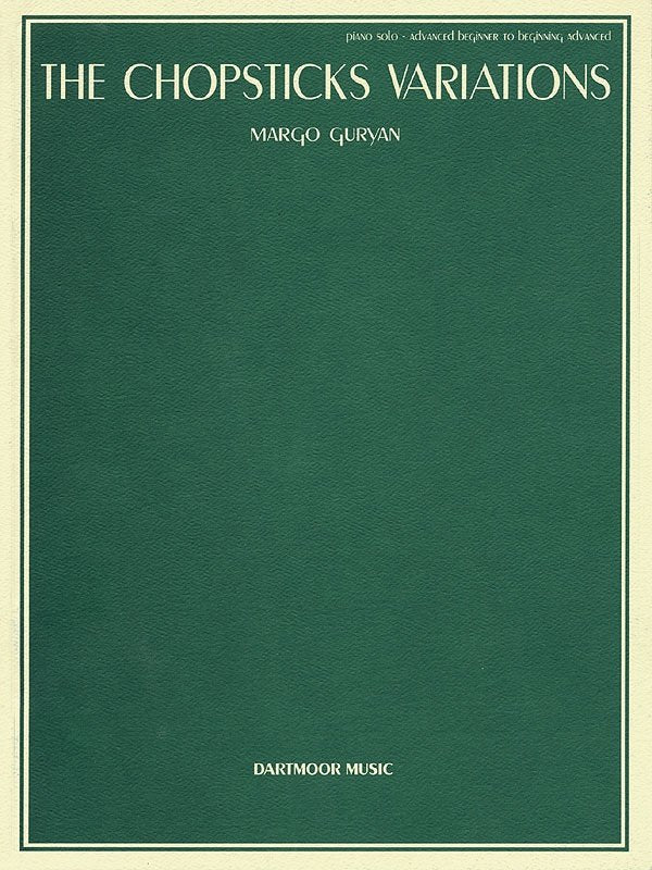 Guryan - the Chopsticks Variations for Piano Solo