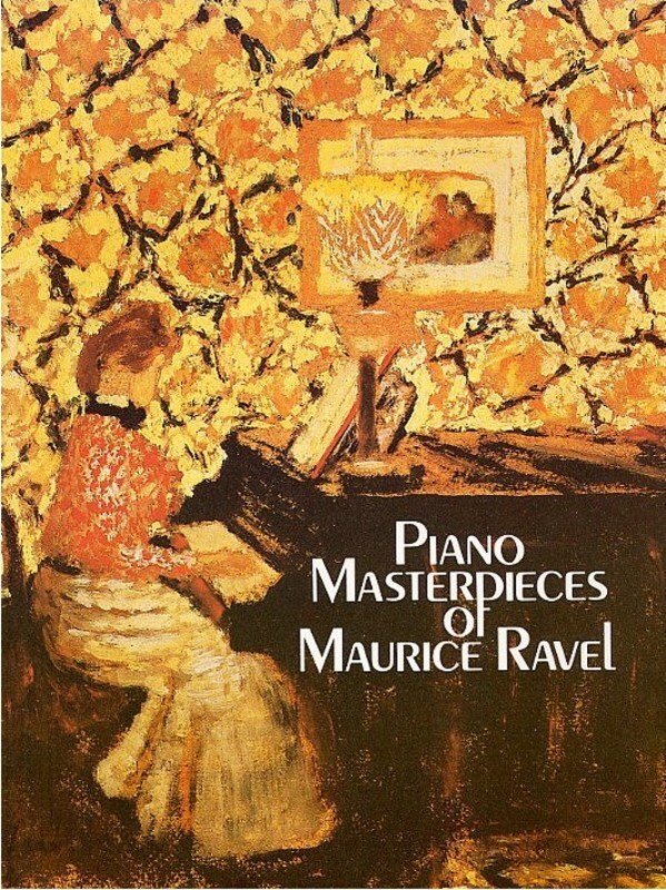 Piano Masterpieces of Maurice Ravel