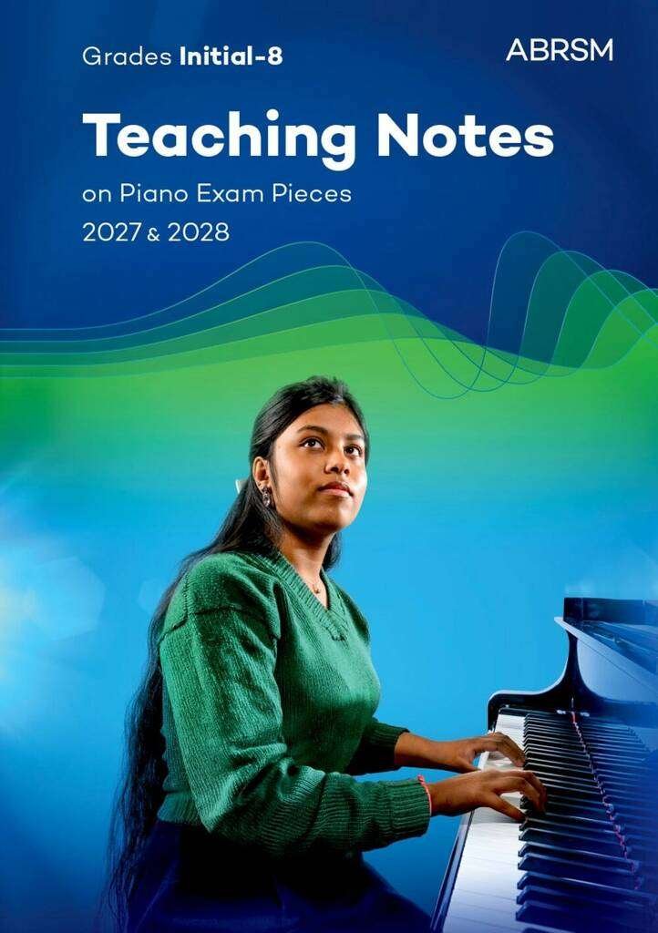 Abrsm Piano Exam Pieces 2027-2028 Teaching Notes