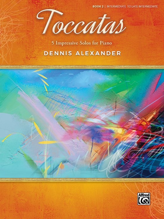 Alexander - Toccatas Bk 2 5 Impressive Solos for Piano