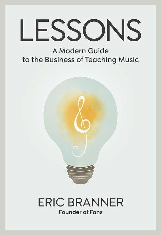 Lessons a Modern Guide to the Business of Teaching Music