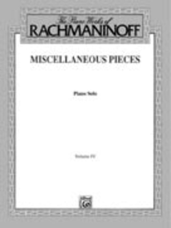 Rachmaninoff - Piano Works 4 Miscellaneous Pieces