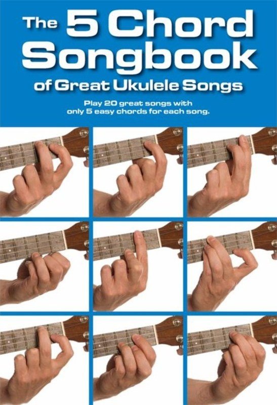 Five Chord Songbook of Great Uke Songs