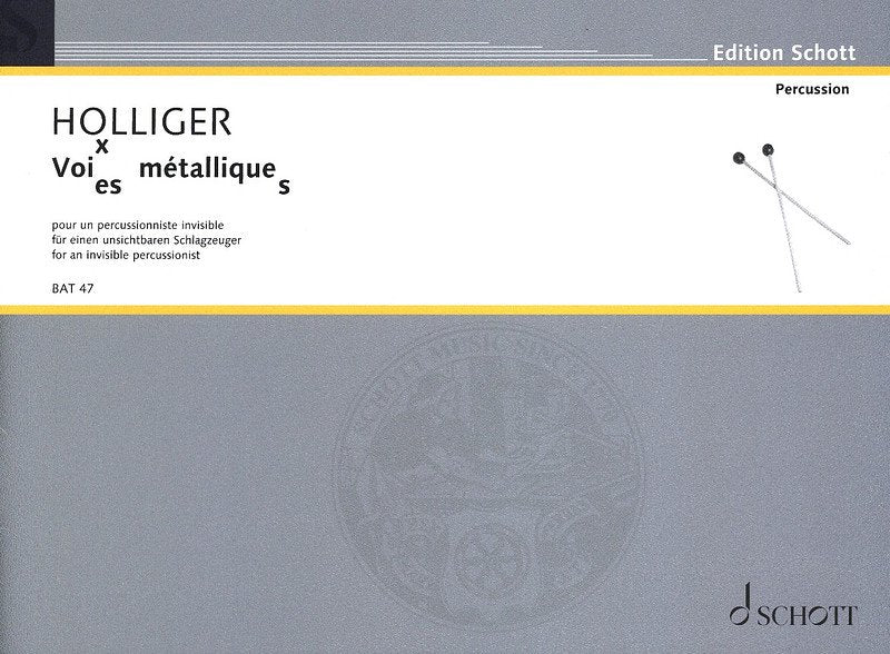 Holliger - Voi(es)x Metallique(s) an Invisible Percussionist