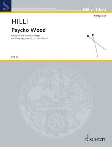Hilli - Psycho Wood for Percussion Quartet/tape Sc/pts