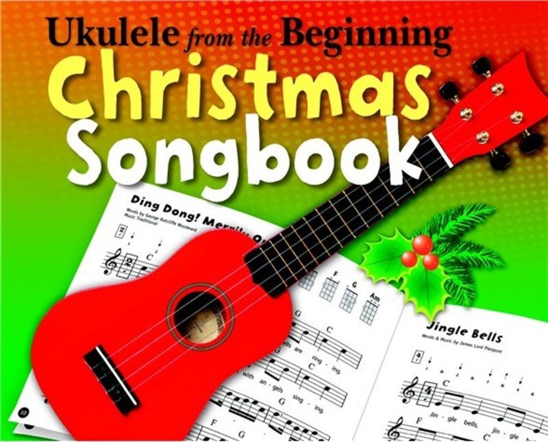Ukulele From the Beginning Christmas Songbook