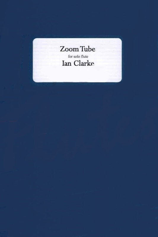 Clarke - Zoom Tube for Solo Flute