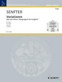 Senfter - Variations About Morgenglanz Der Ewigkeit Organ
