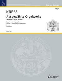 Krebs - Selected Organ Works Vol 1 Independent Organ Works