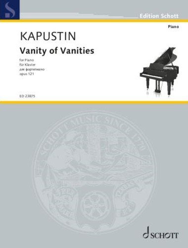 Kapustin - Vanity of Vanities Op 121 for Piano