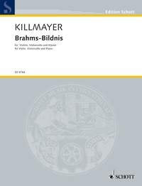 Killmayer - Brahms Bildnis for Violin/cello/piano
