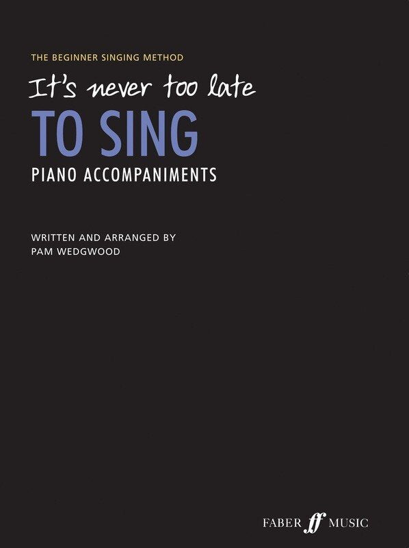 Its Never Too Late to Sing Piano Acc