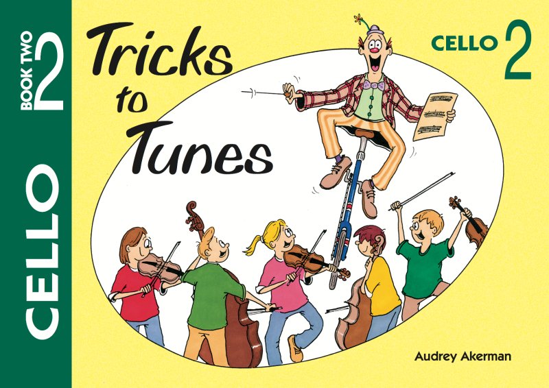Tricks to Tunes Cello Bk 2