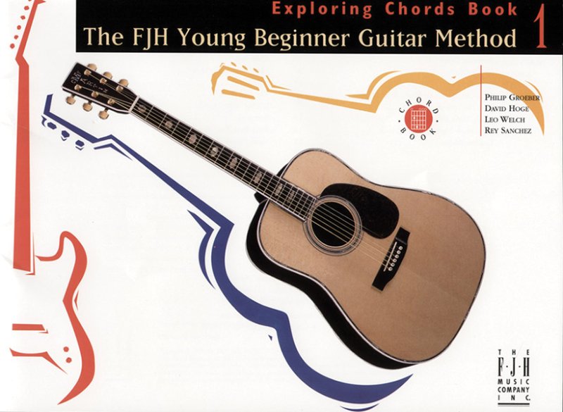 Fjh Young Beginner Guitar Method Exploring Chords Bk 1