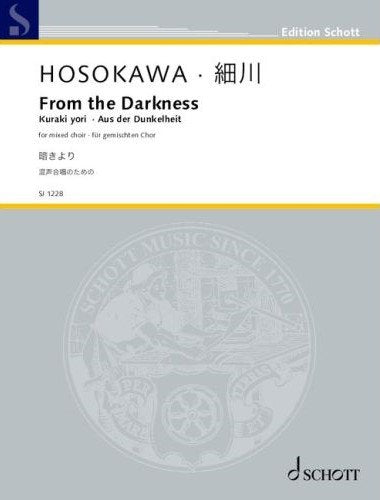 Hosokawa - From the Darkness for Mixed Choir