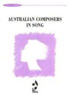 AUSTRALIAN COMPOSERS IN SONG VOCAL SELECTIONS