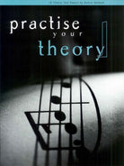 PRACTISE YOUR THEORY GR 1