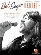 BOB SEGER FOR UKULELE