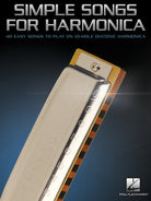Simple Songs for Harmonica 40 Easy Songs to Play