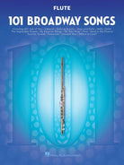 101 BROADWAY SONGS FOR FLUTE