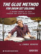 The Glue Method for Drum Set Soloing Bk/olv