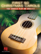 First 50 Christmas Carols You Should Play Ukulele