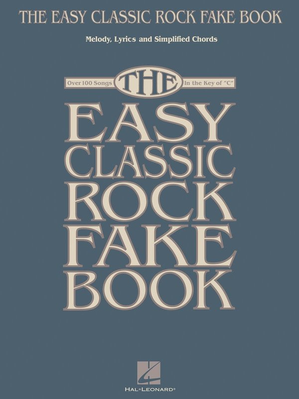 Easy Classic Rock Fake Book in the Key of C