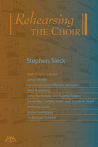 Stephen Sieck - Rehearsing the Choir