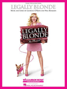 LEGALLY BLONDE THE MUSICAL VOCAL SELECTIONS PVG