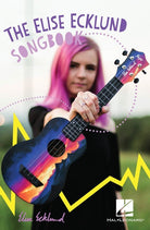 THE ELISE ECKLUND SONGBOOK UKULELE LYRICS/CHORDS