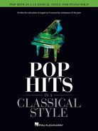 POP HITS IN A CLASSICAL SYTLE FOR PIANO SOLO