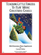 TEACHING LITTLE FINGERS MORE CHRISTMAS CAROLS