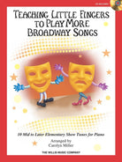 TEACHING LITTLE FINGERS TO PLAY MORE BROADWAY SONGS BK/CD