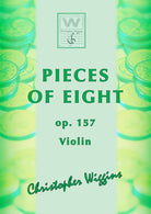 Wiggins - Pieces of Eight Op 157 for Violin/piano