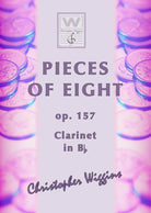 Wiggins - Pieces of Eight Op 157 for Clarinet/piano