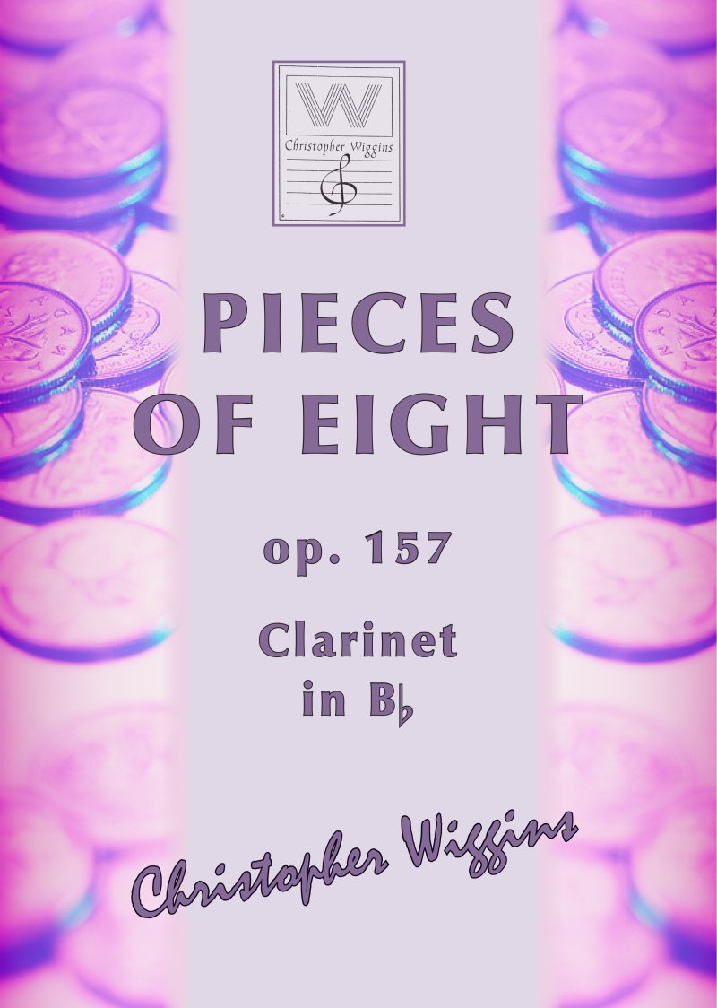 Wiggins - Pieces of Eight Op 157 for Clarinet/piano