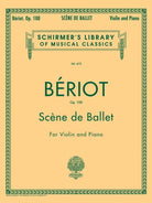 Beriot - Scene De Ballet Op 100 for Violin/piano