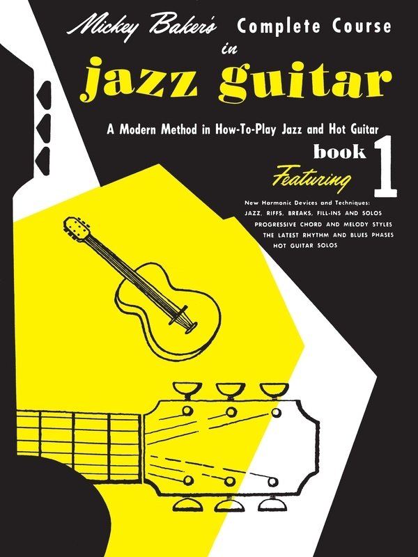Mickey Bakers Complete Course in Jazz Guitar Bk 1