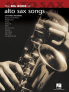 BIG BOOK OF ALTO SAX SONGS
