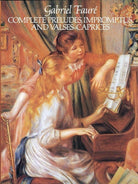 Faure - Complete Preludes Impromptus Valses Caprices