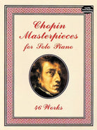 Chopin Masterpieces for Solo Piano 46 Works