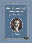 Rachmaninoff Masterpieces for Solo Piano 17 Works