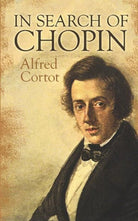 Alfred Cortot - in Search of Chopin