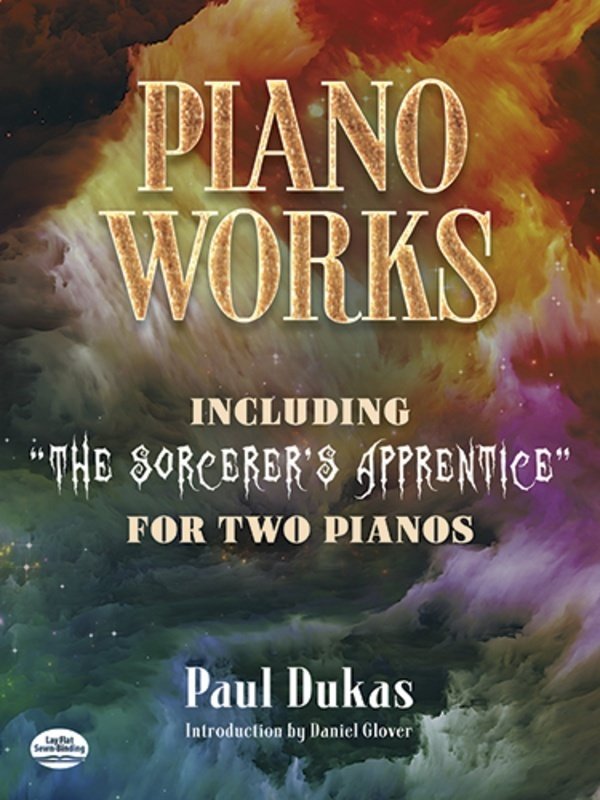 Dukas - Piano Works Inc Sorcerers Apprentice 2p4h