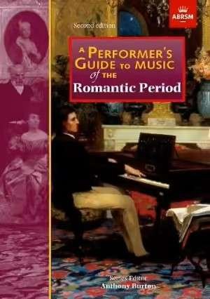 A Performers Guide to Music of the Romantic Period 2nd Ed