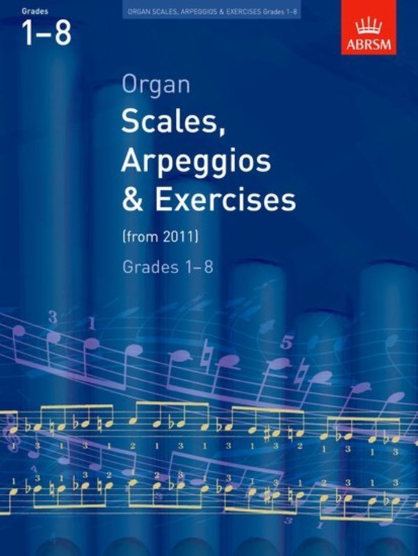 Organ Scales and Arpeggios Gr 1 - 8 From 2011