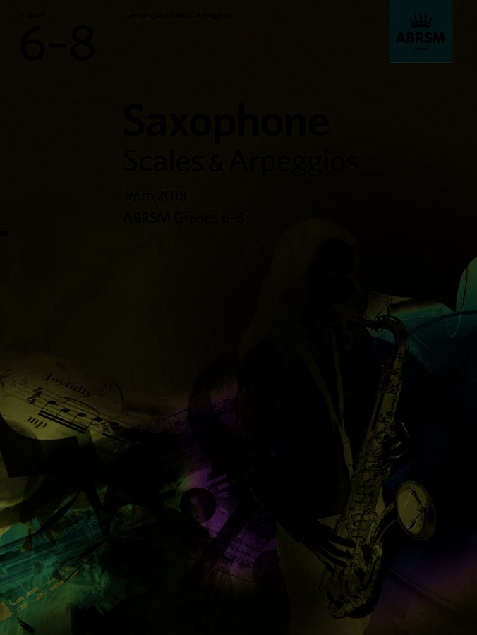 Sax Scales & Arps Gr 6-8 From 2018