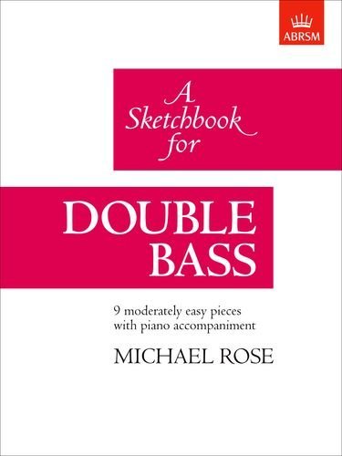 Rose - a Sketchbook for Double Bass/piano