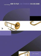 How to Play Lead Trombone in a Big Band Bk/cd